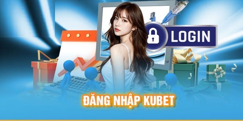 Đăng nhập tại Kubet