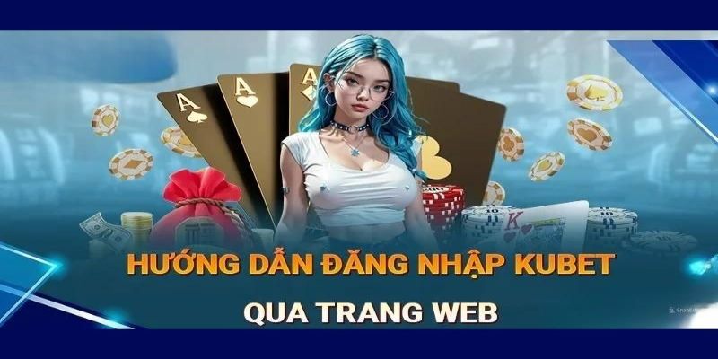 Lưu ý giúp đăng nhập Kubet an toàn